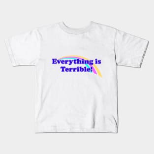 Everything is Terrible Kids T-Shirt